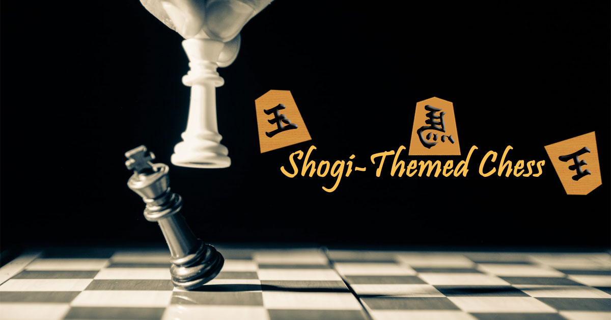 Shogi-Themed Chess (Japanized Western Chess) featured image by Jemierry J.I. Maglinte Jumawan LuffyKudo. Shogi and chess pieces, kings, king general, jeweled general, backwards uma